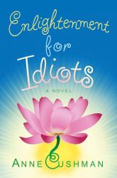 Enlightenment for Idiots : A Novel