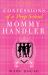 Confessions of a Prep School Mommy Handler : A Memoir