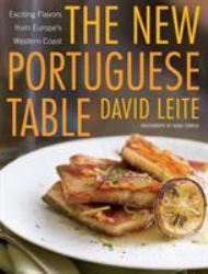 The New Portuguese Table : Exciting Flavors from Europe's Western Coast: a Cookbook