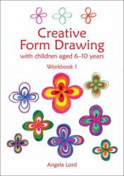 Creative Form Drawing : with Children Aged 6-10 Years