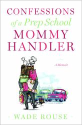 Confessions of a Prep School Mommy Handler