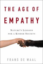 The Age of Empathy : Nature's Lessons for a Kinder Society