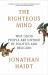 The Righteous Mind : Why Good People Are Divided by Politics and Religion