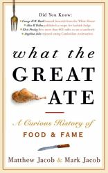 What the Great Ate : A Curious History of Food and Fame