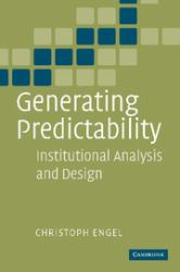 Generating Predictability : Institutional Analysis and Design