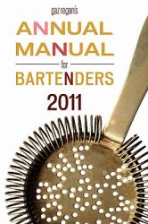 Gaz Regan's Annual Manual for Bartenders 2011