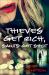 Thieves Get Rich, Saints Get Shot : A Novel