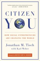 Citizen You : How Social Entrepreneurs Are Changing the World