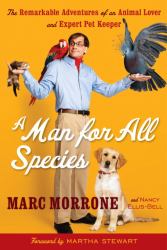 A Man for All Species : The Remarkable Adventures of an Animal Lover and Expert Pet Keeper