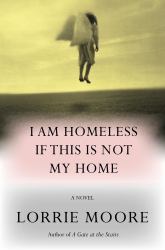 I Am Homeless If This Is Not My Home : A Novel