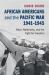 African Americans and the Pacific War, 1941-1945 : Race, Nationality, and the Fight for Freedom