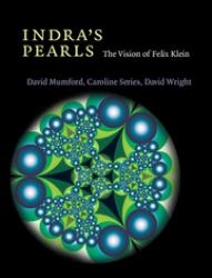 Indra's Pearls : The Vision of Felix Klein