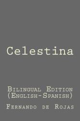 Celestina : Celestina: Bilingual Edition (English-Spanish)