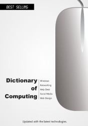 Dictionary of Computing (2015) : Updated with the Latest Technologies