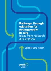 Pathways Through Education for Young People in Care : Ideas from Research and Practice