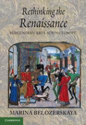 Rethinking the Renaissance : Burgundian Arts across Europe