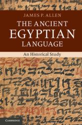 The Ancient Egyptian Language : An Historical Study