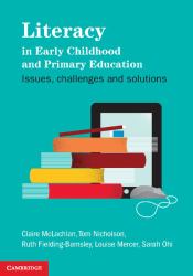 Literacy in Early Childhood and Primary Education : Issues, Challenges and Solutions