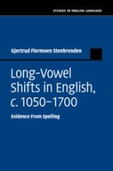 Long-Vowel Shifts in English, C. 1050-1700 : Evidence from Spelling