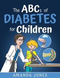 The ABCs of Diabetes for Children : Simplifying Diabetes Education