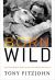 Born Wild : The Extraordinary Story of One Man's Passion for Africa