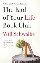 The End of Your Life Book Club : A Memoir