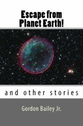 Escape from Planet Earth! : And Other Stories