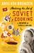 Mastering the Art of Soviet Cooking