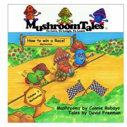 Mushroom Tales - Volume 3 : How to Win a Race - a Mushroom's View of MOTIVATION