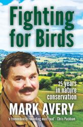 Fighting for Birds : 25 Years in Nature Conservation