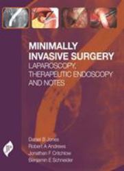 Minimally Invasive Surgery : Laparoscopy, Therapeutic Endoscopy and NOTES