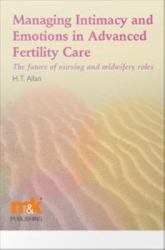 Managing Intimacy and Emotions in Advanced Fertility Care