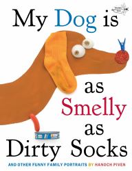 My Dog Is As Smelly As Dirty Socks : And Other Funny Family Portraits