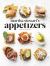 Martha Stewart's Appetizers : 200 Recipes for Dips, Spreads, Snacks, Small Plates, and Other Delicious Hors d' Oeuvres, Plus 30 Cocktails: a Cookbook