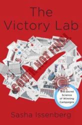 The Victory Lab : The Secret Science of Winning Campaigns