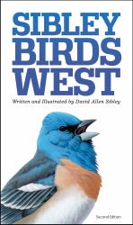 The Sibley Field Guide to Birds of Western North America : Second Edition