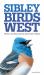 The Sibley Field Guide to Birds of Western North America : Second Edition