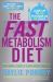 The Fast Metabolism Diet : Eat More Food and Lose More Weight