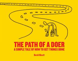 The Path of a Doer : A Simple Tale of How to Get Things Done