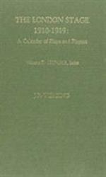 The London Stage 1910-1919 Set : A Calendar of Plays and Players