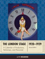 The London Stage 1920-1929 : A Calendar of Plays and Players