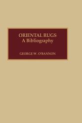 Oriental Rugs : A Bibliography