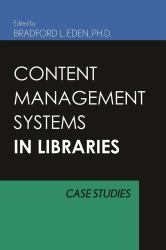 Content Management Systems for Libraries : Case Studies