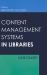 Content Management Systems for Libraries : Case Studies