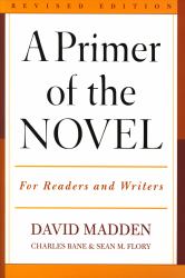 A Primer of the Novel : For Readers and Writers