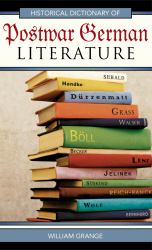 Historical Dictionary of Postwar German Literature