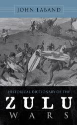 Historical Dictionary of the Zulu Wars