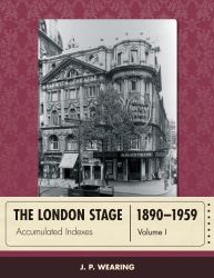 The London Stage 1890-1959 Vol. 1 : Accumulated Indexes