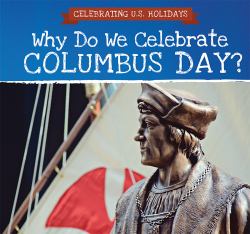 Why Do We Celebrate Columbus Day?