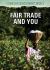 Fair Trade and You